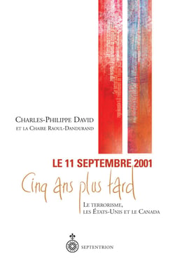11 septembre 2001, 5 ans plus tard - Le terrorisme, les États-Unis et le Canada