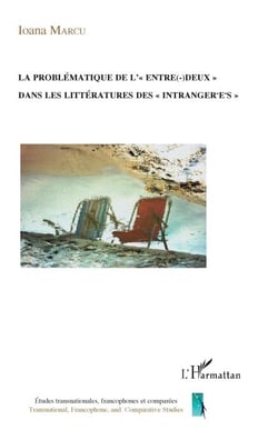La problématique de "l'entre-deux" - Dans les littératures des "intrangèr-es"
