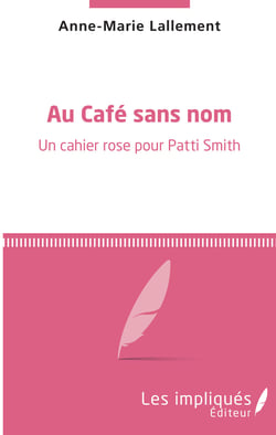 Au café sans nom - Un cahier rose pour Patti Smith