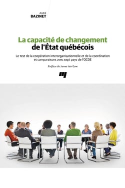 La capacité de changement de l'État québécois - Le test de la coopération interorganisationnelle et de la coordination et comparaisons avec sept pays de l'OCDE