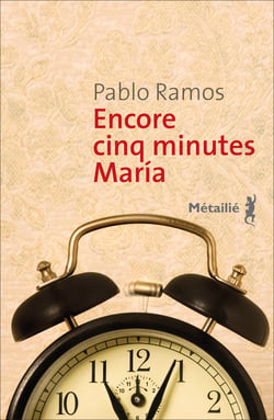 Encore cinq minutes, María