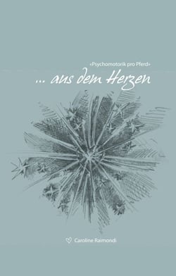 ... aus dem Herzen - «Psychomotorik pro Pferd»