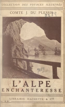 L'Alpe enchanteresse : Salzbourg, le Salzkammergut, les hauts Tauern - Ouvrage illustré de 51 gravures tirées hors-texte et de 2 cartes en noir