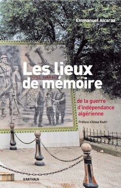 Les lieux de mémoire de la guerre d'indépendance algérienne