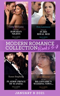 Modern Romance January 2021 B Books 5-8 - Forbidden Hawaiian Nights (Secrets of the Stowe Family) / Waking Up in His Royal Bed / The Playboy Prince of Scandal / After the Billionaire's Wedding Vows…