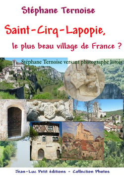 Saint-Cirq-Lapopie, le plus beau village de France ? - Stéphane Ternoise versant photographe lotois