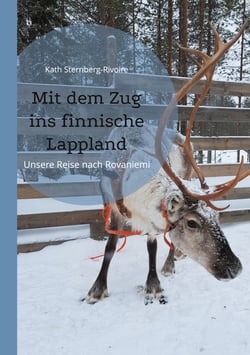 Mit dem Zug ins finnische Lappland - Unsere Reise nach Rovaniemi