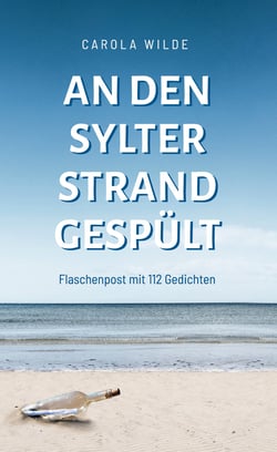 An den Sylter Strand gespült - Flaschenpost mit 112 Gedichten