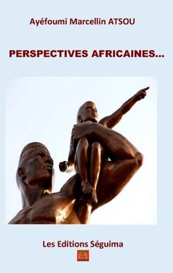 Perspectives africaines - Essai de philosophie politique