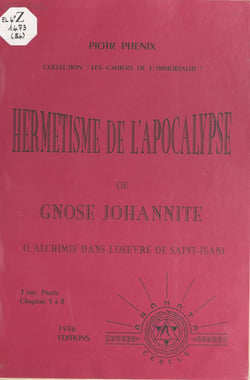 Hermétisme de l'Apocalypse ou Gnose johannite (3). L'alchimie dans l'œuvre de Saint Jean