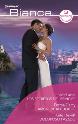 Los secretos del príncipe - Amor incalculable - Doloroso pasado - El mejor regalo para San Valentín, una novela de Harlequin