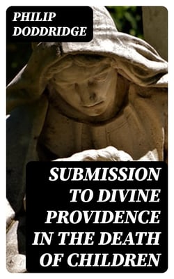Submission to Divine Providence in the Death of Children
