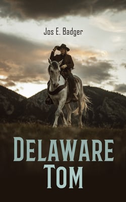 Delaware Tom - Western Novel: The Traitor Guide