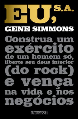 Eu, S.A. - Construa um exército de um homem só, liberte seu deus interior (do rock) e vença na vida e nos negócios