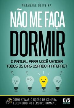Não me faça dormir - O manual para você vender todos os dias usando a Internet