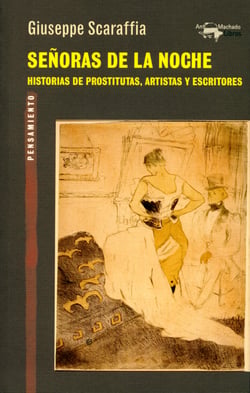 Señoras de la noche - Historia de prostitutas, artistas y escritores
