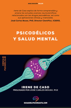 Psicodélicos y salud mental - Aplicaciones terapéuticas y neurociencia de la psilocibina; LSD; DMT y MDMA