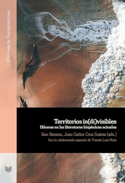 Territorios in(di)visibles - dilemas en las literaturas hispánicas actuales
