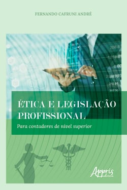 Ética e Legislação Profissional: Para Contadores de Nível Superior