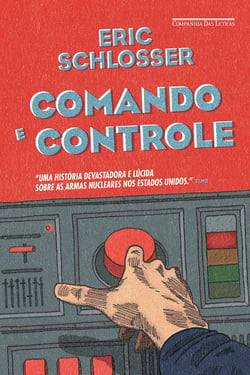 Comando e controle - Armas nucleares, o acidente de Damasco e a ilusão de segurança