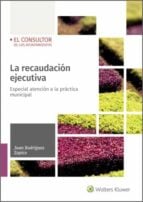 La recaudación ejecutiva. Especial atención al procedimiento de apremio en el ámbito municipal