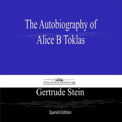 The Autobiography of  Alice B Toklas (Spanish Edition)