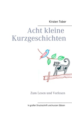 Acht kleine Kurzgeschichten - Zum Lesen und Vorlesen