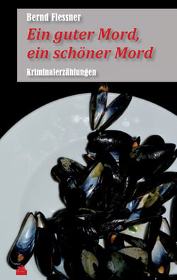 Ein guter Mord, ein schöner Mord - Kriminalerzählungen