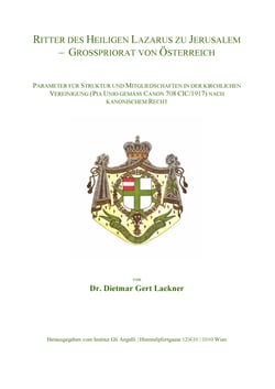 Ritter des Heiligen Lazarus zu Jerusalem - Großpriorat von Österreich - Parameter für Struktur und Mitgliedschaften in der kirchlichen Vereinigung (Pia Unio gemäß Canon 708 CIC/1917) nach kanonischem Recht
