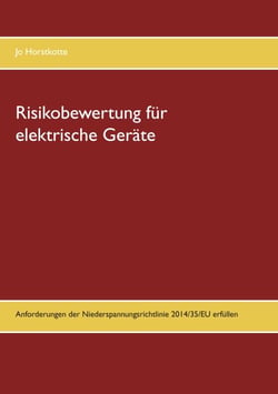 Risikobewertung für elektrische Geräte - Anforderungen der Niederspannungsrichtlinie 2014/35/EU erfüllen
