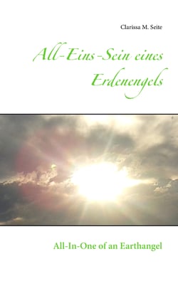 All-Eins-Sein eines Erdenengels - All-In-One of an Earthangel