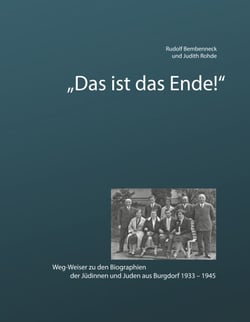 Das ist das Ende - Weg-Weiser zu den Biographien der Jüdinnen und Juden aus Burgdorf 1933-1945