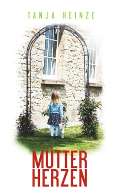 Mütterherzen - Roman