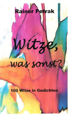 Witze, was sonst - 100 Witze-Klassiker als Gedichte