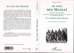 Au pays des Massaï - Voyage d'exploration à travers les montagnes neigeuses et volcaniques et les tribus étranges de l'Afrique équatoriale