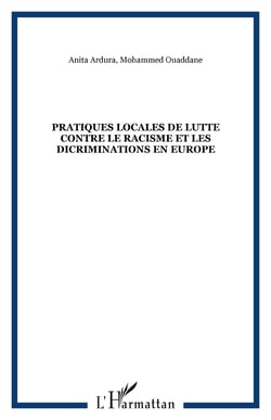 PRATIQUES LOCALES DE LUTTE CONTRE LE RACISME ET LES DICRIMINATIONS EN EUROPE