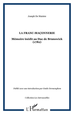 La franc-maçonnerie - Mémoire inédit au Duc de Brunswick (1782)