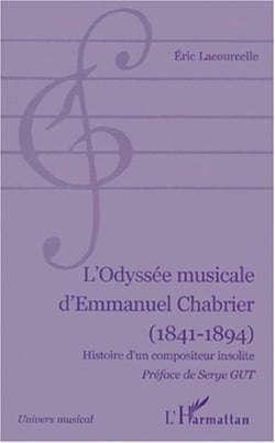 L'ODYSÉE MUSICALE D'EMMANUEL CHABRIER (1841-1894) - Histoire d'un compositeur insolite
