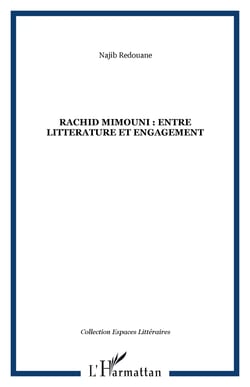 RACHID MIMOUNI : ENTRE LITTERATURE ET ENGAGEMENT