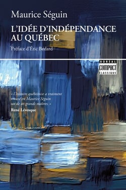 L' Idée d'indépendance au Québec - Genèse et historique