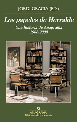 Los papeles de Herralde - Una historia de Anagrama 1968-2000