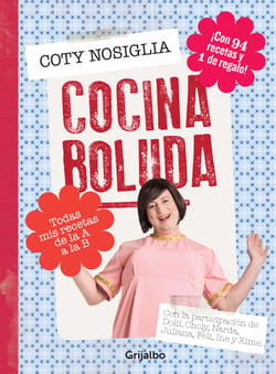 Cocina boluda - Todas mis recetas de la A a la B. Con 94 recetas y 1 de regalo!