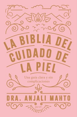 La biblia del cuidado de la piel - Una guía clara y sin complicaciones