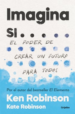Imagina si... - El poder de crear un futuro para todos