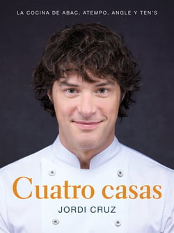 Cuatro casas. La cocina de Jordi en ABaC, Atempo, Angle y Ten's