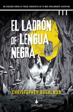 El ladrón de lengua negra - Un pequeño error se puede convertir en tu más apasionante aventura