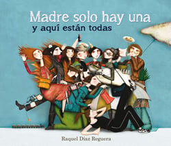 Madre solo hay una y aquí están todas