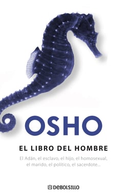 El libro del hombre (Fundamentos para una nueva humanidad) - El Adán, el esclavo, el hijo, el homosexual, el marido, el político...