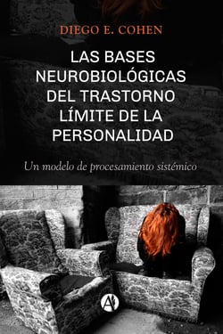 Las bases neurobiológicas del trastorno límite de la personalidad - Un modelo de procesamiento sistémico