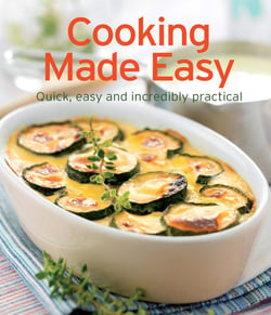 Cooking Made Easy - Our 100 top recipes presented in one cookbook